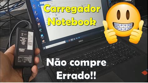 Como Comprar O Carregador Certo Para O Seu Notebook Dica Importante