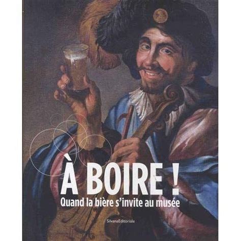 A Boire Quand La Bière Sinvite Au Musée Botte Marie Paule Decock Carole Boutique Grard