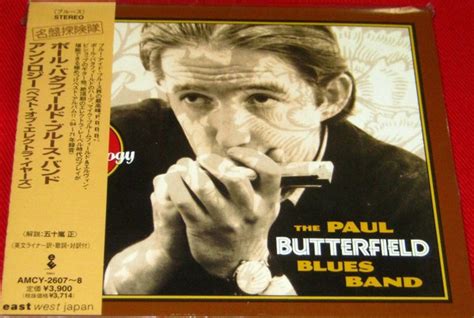 The Paul Butterfield Blues Band An Anthology The Elektra Years