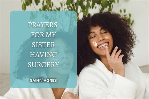 8 Prayers for My Sister Having Surgery: Help Her Right Now - Saint Agnes Church: Memorial Blog