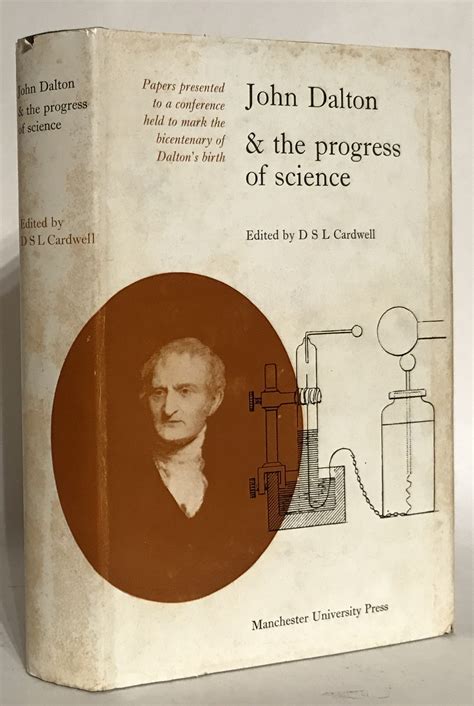 John Dalton and the Progress of Science. Papers presented to a ...