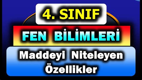 4 Sınıf Fen Bilimleri Maddeyi Niteleyen Özellikler YouTube