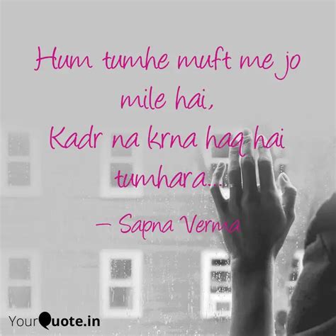 Hum Tumhe Muft Me Jo Mile Quotes And Writings By Sapna Verma Yourquote