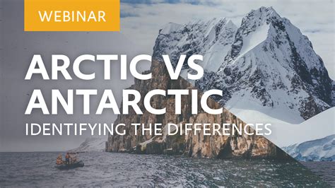 Webinar: Arctic vs. Antarctic: Identifying the Differences