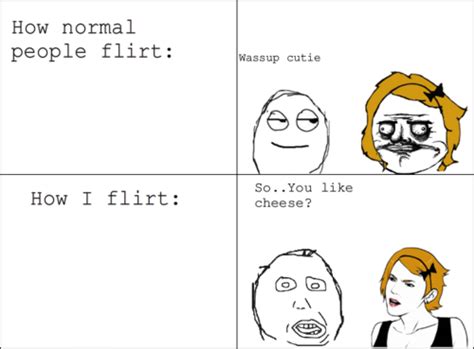 How I flirt funny memes flirt meme funny quote funny quotes humor humor quotes flirting funny ...