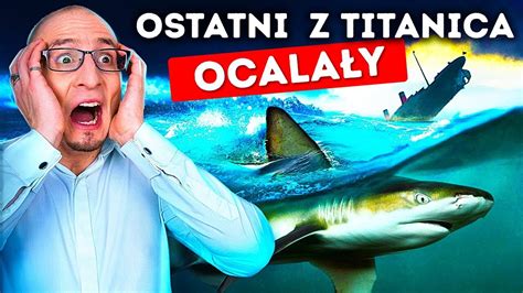 Ocaleni Z Titanica Rzucaj Wiat O Na Jego Histori Youtube