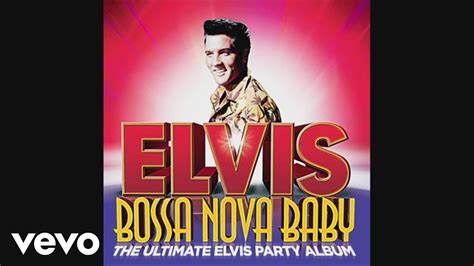 Elvis Presley Bossa Nova Baby Official Viva Mix Youtube