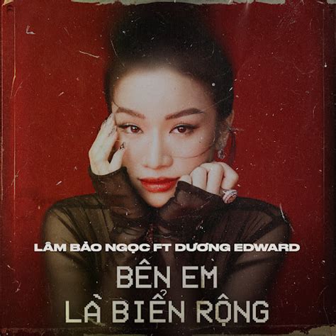 Bên Em Là Biển Rộng feat Dương Edward YouTube Music