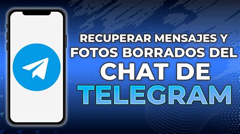 C Mo Recuperar Mensajes Y Fotos De Chat De Telegram Eliminados