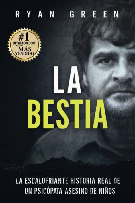 La Bestia La Escalofriante Historia Real De Un Psic Pata Asesino De