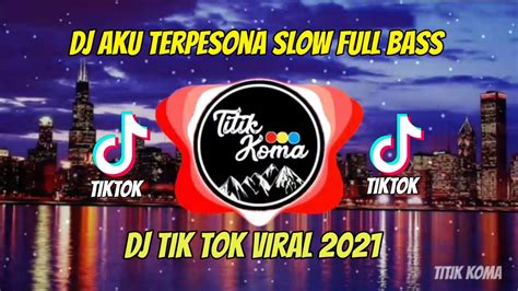 Dj Aku Terpesona Tik Tok Viral Dj Full Bass Youtube