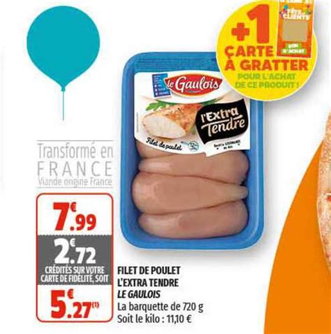 Offre Filet De Poulet L Extra Tendre Le Gaulois Chez Coccinelle Express