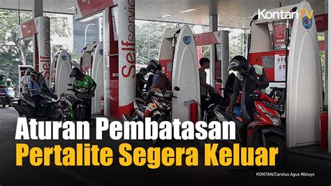 Aturan Pembatasan Pertalite Segera Keluar Kontan News