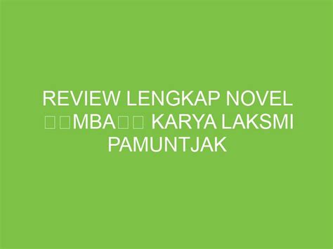 Review Lengkap Novel Amba Karya Laksmi Pamuntjak Aikerja