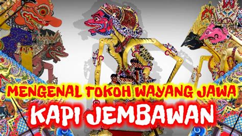 Mengenal Tokoh Wayang Kapi Jembawan Youtube