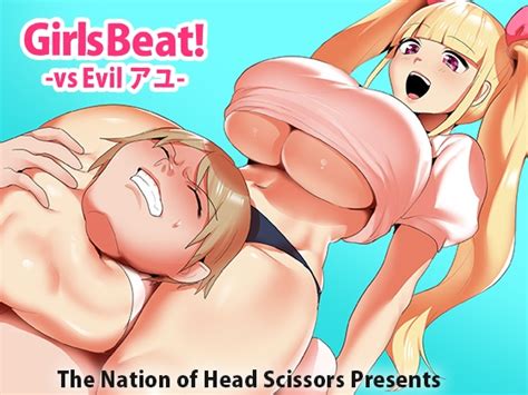 Girls Beat Vs Evil アユ The Nation Of Head Scissors Dlsite 同人 R18