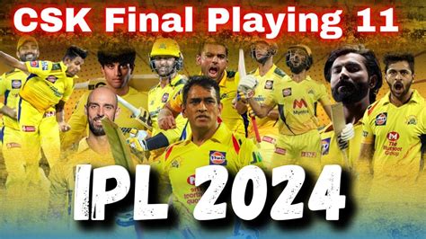 Chennai Super Kings Strongest Playing 11 Ever CSK Playing 11 2024