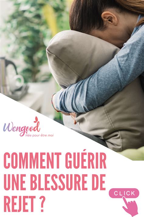 Blessure De Rejet La Comprendre L Accepter Pour En Gu Rir Artofit