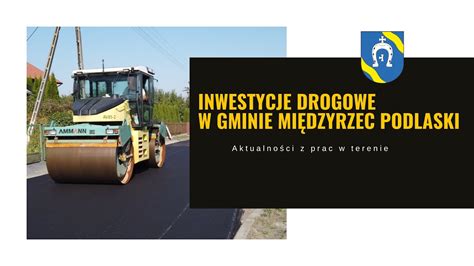 Inwestycje drogowe w gminie Międzyrzec Podlaski ul Krzywa i ul