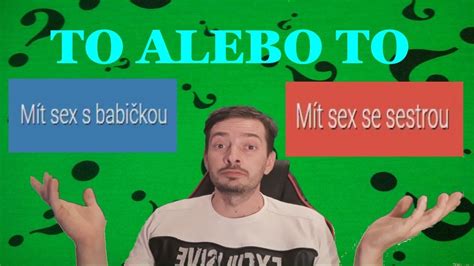 To Alebo To Sex S Baby Kou Alebo So Sestrou Youtube