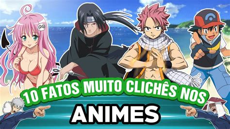 10 FATOS MUITO CLICHÊS NOS ANIMES YouTube