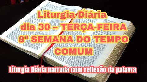 Liturgia Di Ria Dia Ter A Feira Semana Do Tempo Comum Youtube