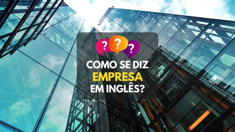 Como se diz EMPRESA em inglês My Teacher s Cursos de inglês 15