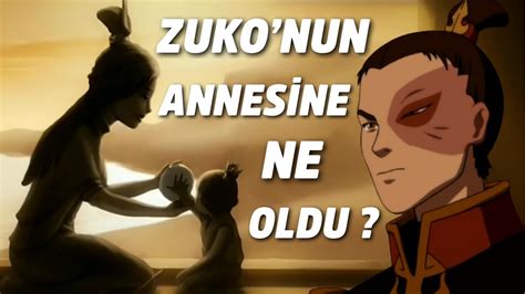 Zuko nun Annesi Nerede AVATAR SON HAVA BÜKÜCÜ YouTube