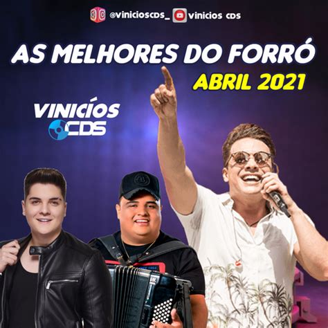 As Melhores Do Forró Abril 2021 Forró Sua Música