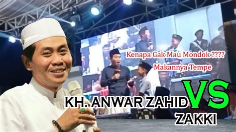 Viralll Kh Anwar Zahid Vs Zakki Ga Mau Mondok Karna Lauke Tempe