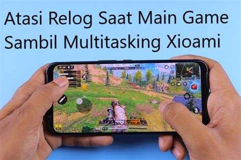 Cara Agar Xiaomi Tidak Relog Saat Buka Aplikasi Lainnya Tips Cara Mudah