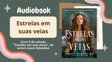 ESTRELAS EM SUAS VEIAS Audiobook Cap 29 A 42 Cast Em Seus Ossos