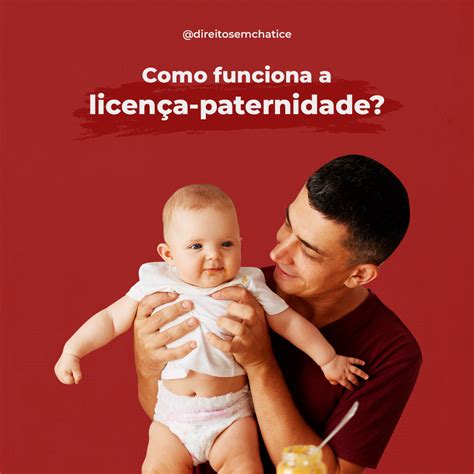 Como Funciona A Licen A Paternidade