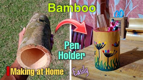 Bamboo Pen Holder Making Diy Pen Holder Making With Bamboo 😍