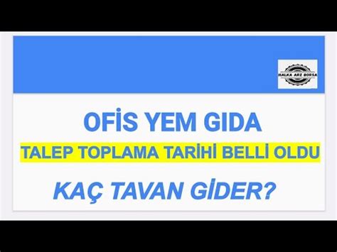 OFİS YEM GIDA HALKA ARZ DEĞERLENDİRMESİ KAÇ TAVAN GİDER KAÇ LOT DÜŞER