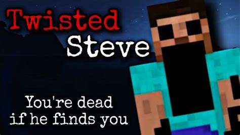 Twisted Steve Minecraft Creepypasta Youtube