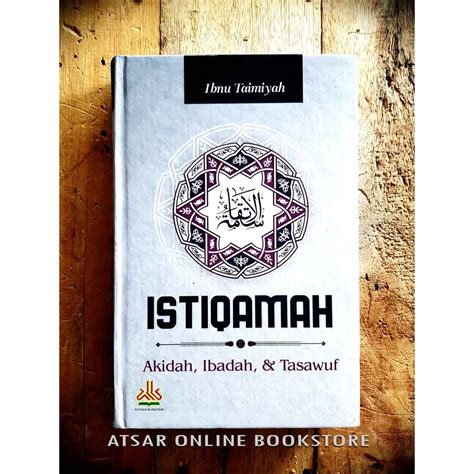 Al Istiqamah Aqidah Ibadah Dan Tasawuf Karya Syaikh Al Islam Ibnu