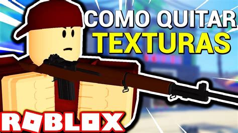 Como Quitar Las Texturas De Roblox