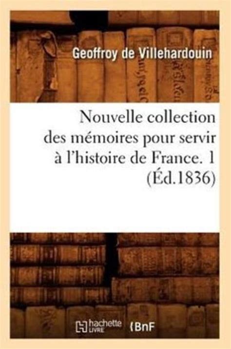 Histoire Nouvelle Collection Des M Moires Pour Servir L Histoire De