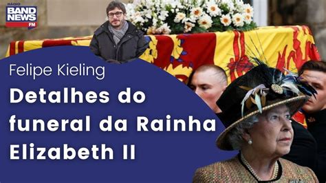 Detalhes Do Funeral Da Rainha Elizabeth Ii Felipe Kieling Youtube