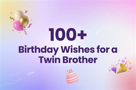 100+ Birthday Wishes for a Twin Brother for a Joyous Celebration - Arvin