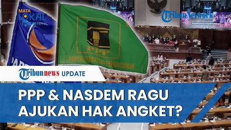 Nasdem And Ppp Kicep Saat Bahas Hak Angket Di Rapat Dpr Pengamat