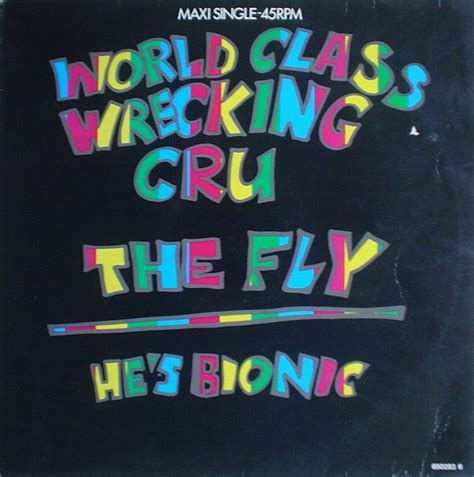 World Class Wreckin Cru The Fly Hes Bionic 12 Maxi