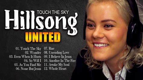 Touch The Sky Hillsong United Worship Songs Top New Christian