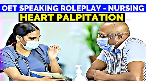 Oet Speaking Roleplay Nursing Sample Heart Palpitation Mihiraa