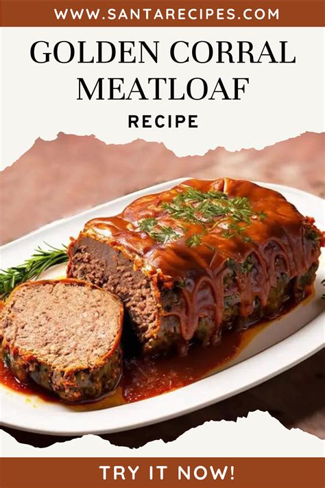 Golden Corral Meatloaf Recipe A Golden Bite Recipe In 2024 Beef Recipes Easy Golden