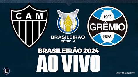 AtlÉtico Mg X GrÊmio Assistir Jogo Hoje Ao Vivo 🔴 Ao Vivo Com Imagens