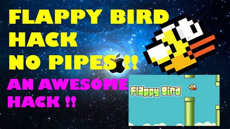 Flappy Bird Hack No Pipes How To Get No Pipes Hack On Flappy Birds New Youtube