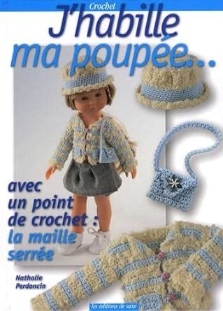 Amazon fr J habille ma poupée Mes premiers pas au crochet