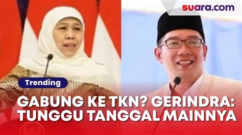 Khofifah Dan Ridwan Kamil Gabung Tkn Prabowo Gibran Gerindra Tunggu